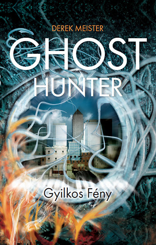 Derek Meister: Ghost Hunter - Gyilkos Fény antikvár
