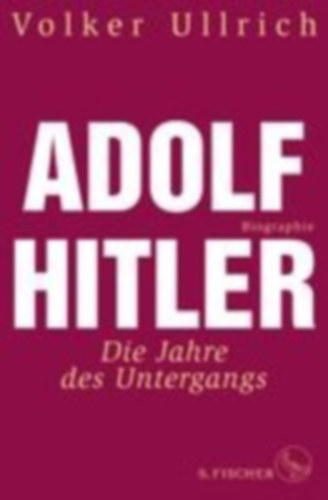 Ullrich, Volker: Adolf Hitler idegen