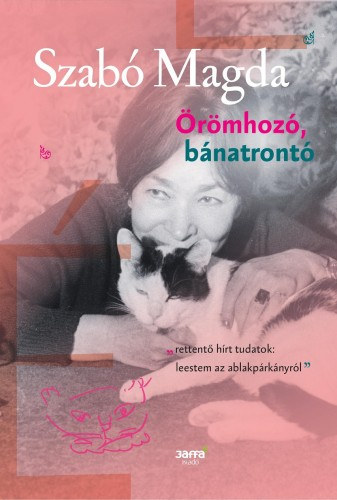 Örömhozó, bánatrontó – Szabó Magda