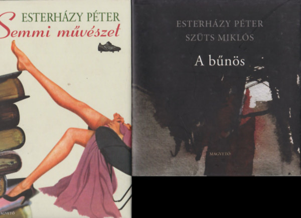 Esterházy Péter, Szüts Miklós: Semmi művészet + A bűnös (2 db) könyv