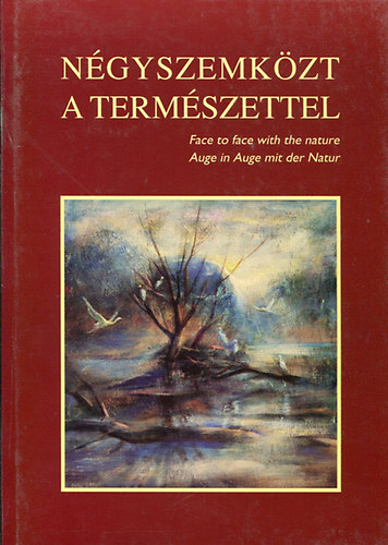 Berdár Béla Ignácz Magdolna: Négyszemközt a természettel - Face to face with the nature - Auge in.. antikvár