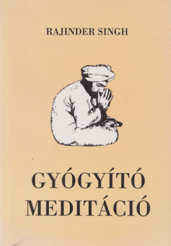 Sant Rajinder Singh: Gyógyító meditáció antikvár