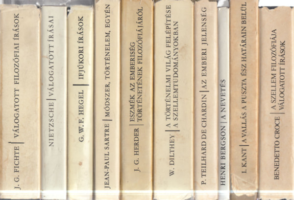 Benedetto Croce, Immanuel Kant, Henri Bergson, Pierre Teilhard De Chardin, Wilhelm Dilthey, Johann Gottfried Herder, Jean-Paul Sartre, G. W. F. Hegel, Friedrich Nietzsche, Johann Gottlieb Fichte: 10 db. Gondolkodók (A szellem filozófiája + A vallás a puszta ész határain belül + A nevetés + Az emberi jelenség + A történelmi világ felépítése a szellemtudományokban + Eszmék az emberiség történetének filozófiájáról + Módszer, történelem, egyén + ... antikvár