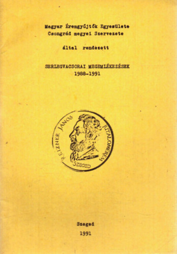 Magyar Érmegyűjtők Egyesülete Csongrád megyei Szervezete által rendezett Serlegvacsorai megemlékezések 1988-1991 antikvár