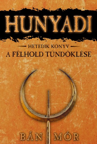 Bán Mór: Hunyadi - A félhold tündöklése e-Könyv