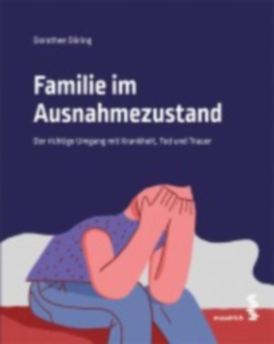 Döring, Dorothee: Familie im Ausnahmezustand idegen