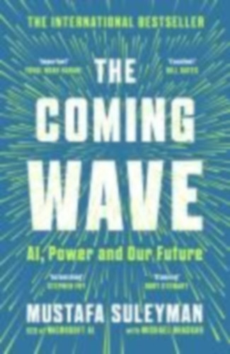 Suleyman, Mustafa - Bhaskar, Michael: The Coming Wave idegen