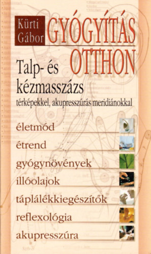Kürti Gábor: Gyógyítás otthon (Talp- és kézmasszázs) antikvár