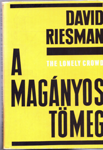 David Riesman: A magányos tömeg antikvár