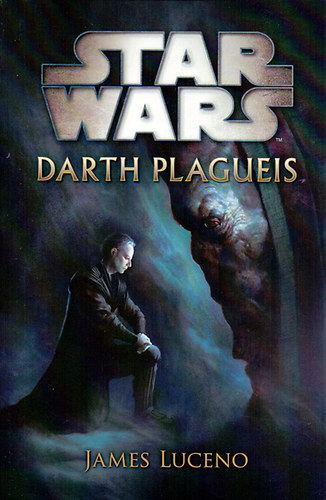 James Luceno: Star Wars - Darth Plagueis antikvár
