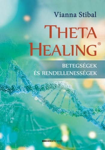 Vianna Stibal: ThetaHealing - Betegségek és rendellenességek könyv