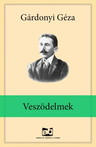 Veszödelmek – Gárdonyi Géza