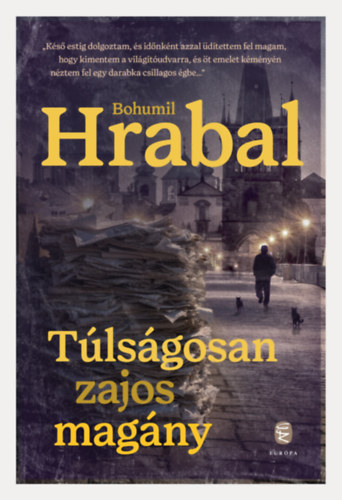 Bohumil Hrabal: Túlságosan zajos magány e-Könyv