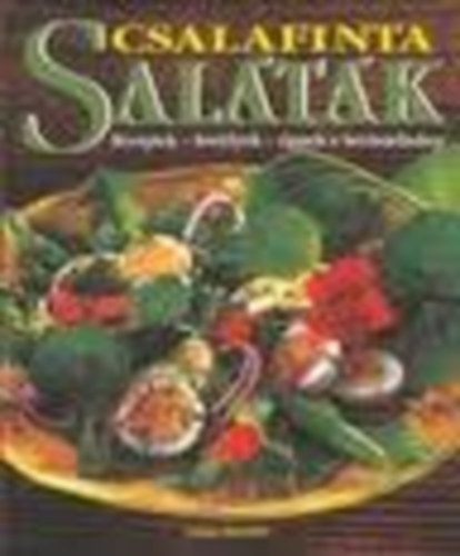 Csalafinta Saláták- Receptek, fortélyok, tippek a bevásárláshoz antikvár