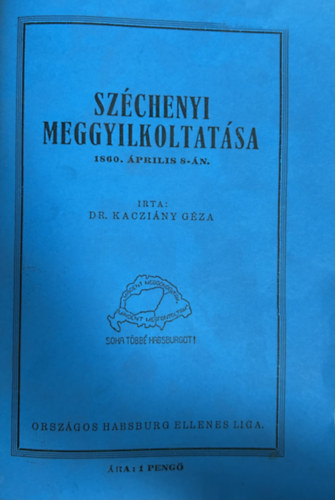 Dr. Kacziány Géza: Széchenyi meggyilkoltatása 1860. április 8-án antikvár
