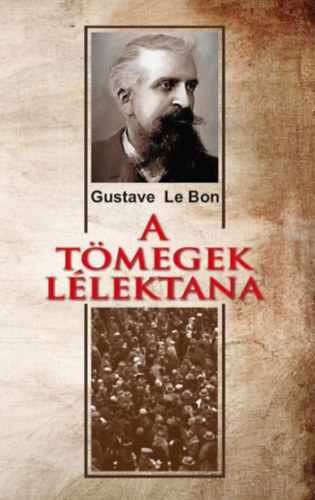 Gustave le Bon: A tömegek lélektana könyv