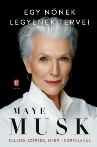 Maye Musk: Egy nőnek legyenek tervei könyv
