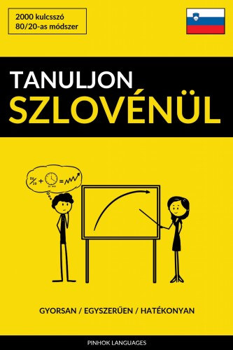 Tanuljon Szlovénül - Gyorsan / Egyszerűen / Hatékonyan e-Könyv