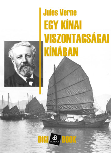 Egy kínai viszontagságai Kínában – Verne Gyula