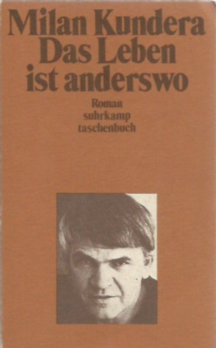 Milan Kundera: Das Leben ist anderswo antikvár