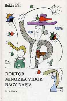 Békés Pál: Doktor Minorka Vidor nagy napja antikvár