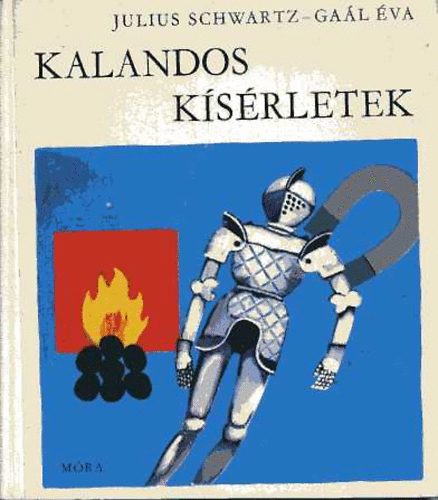 Julius Schwartz; Gaál Éva: Kalandos kísérletek antikvár