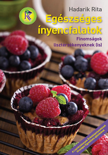 Hadarik Rita: Egészséges ínyencfalatok - Finomságok lisztérzékenyeknek (is) antikvár