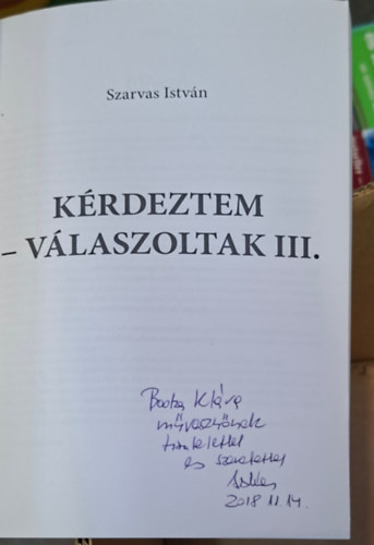 Szarvas István: Kérdeztem - válaszoltak III. Dedikált - Dedikált antikvár