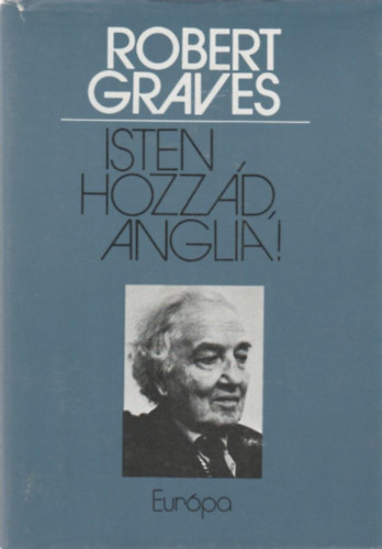 Robert Graves: Isten hozzád Anglia! antikvár