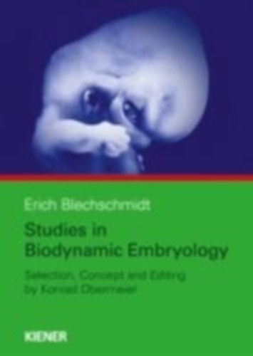 Blechschmidt, Erich: Studies in Biodynamic Embryology idegen