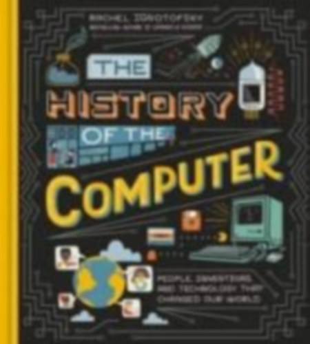 Ignotofsky, Rachel: The History of the Computer idegen