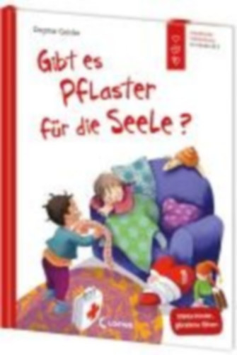 Geisler, Dagmar: Gibt es Pflaster für die Seele? (Starke Kinder, glückliche Eltern) idegen
