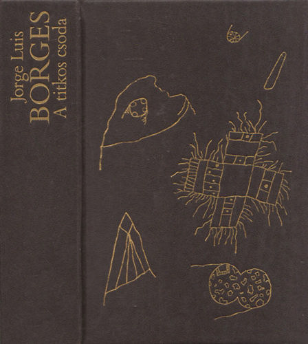 Jorge Luis Borges: A titkos csoda (Elbeszélések) antikvár
