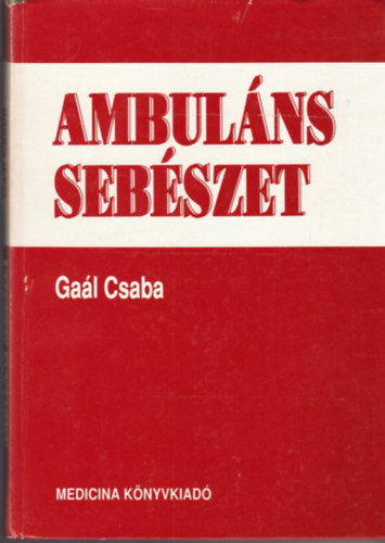 Gaál Csaba: Ambuláns sebészet antikvár