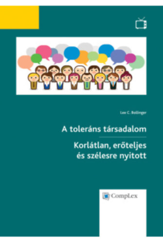 Lee C. Bollinger: A toleráns társadalom - Korlátlan, erőteljes és szélesre nyitott antikvár