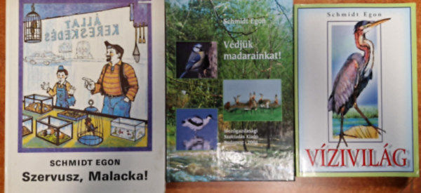 Schmidt Egon: 3db Schmidt Egon könyv: Vízivilág + Védjük madarainkat!+Szervusz,Malacka! antikvár