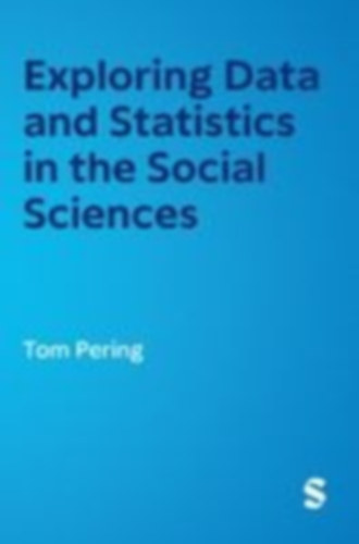 Pering, Tom: Exploring Data and Statistics in the Social Sciences idegen