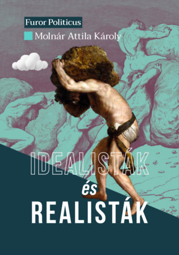 Molnár Attila Károly: Idealisták és realisták antikvár