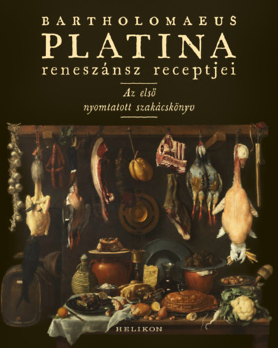 Bartholomaeus Platina: Bartholomaeus Platina reneszánsz receptjei e-Könyv