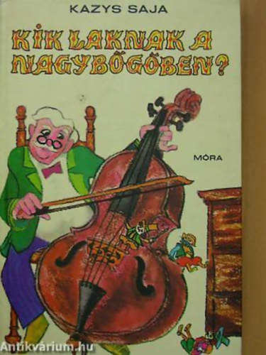 Kazys Saja - GRAFIKUS Hegedűs István: Kik laknak a nagybőgőben? antikvár