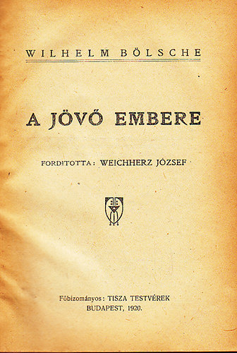 Wilhelm Bölsche: A Jövő Embere könyv