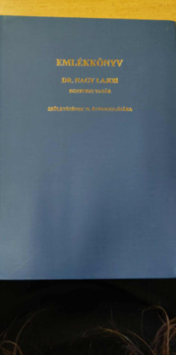 Emlékkönyv Dr. Nagy Lajos egyetemi tanár születésének 70. évfordulójára - Dedikált antikvár