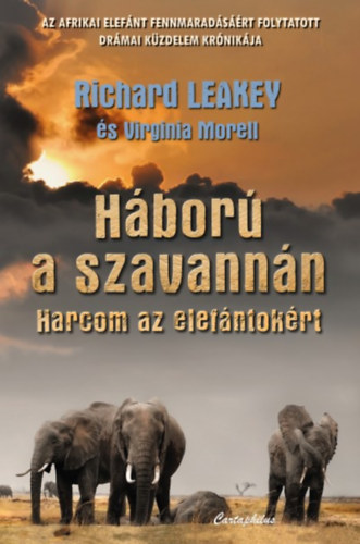 Leakey, Richard, Virginia Morell: Háború a szavannán antikvár