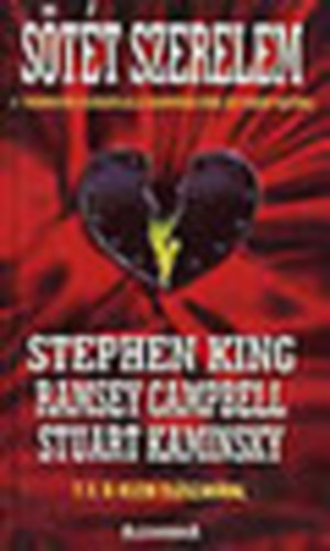 King-Campbell-Kaminsky: Sötét szerelem- 22 vadonatúj elbeszélés a szenvedélyről és a nemi vágyról antikvár