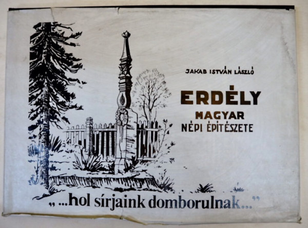 Jakab István László: Erdély magyar népi építészete antikvár