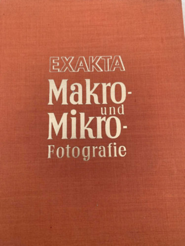 Georg Fiedler: Exakta: Makro- und mikro fotografie antikvár