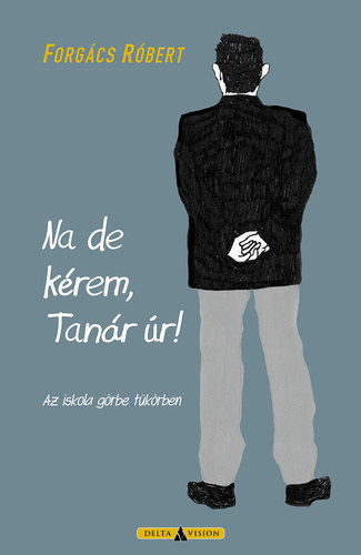 Forgács Róbert: Na de kérem, Tanár úr! antikvár