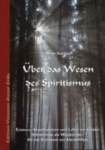 Kardec, Allan: Über das Wesen des Spiritismus idegen
