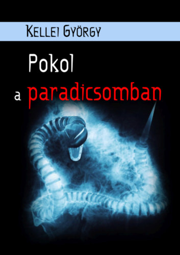 Kellei György: Pokol a paradicsomban könyv