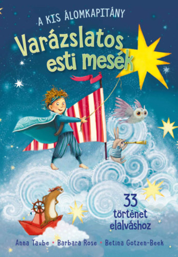 Anna Taube, Rose, Barbara, Betina Gotzen-Beek: Varázslatos esti mesék - 33 történet elalváshoz könyv